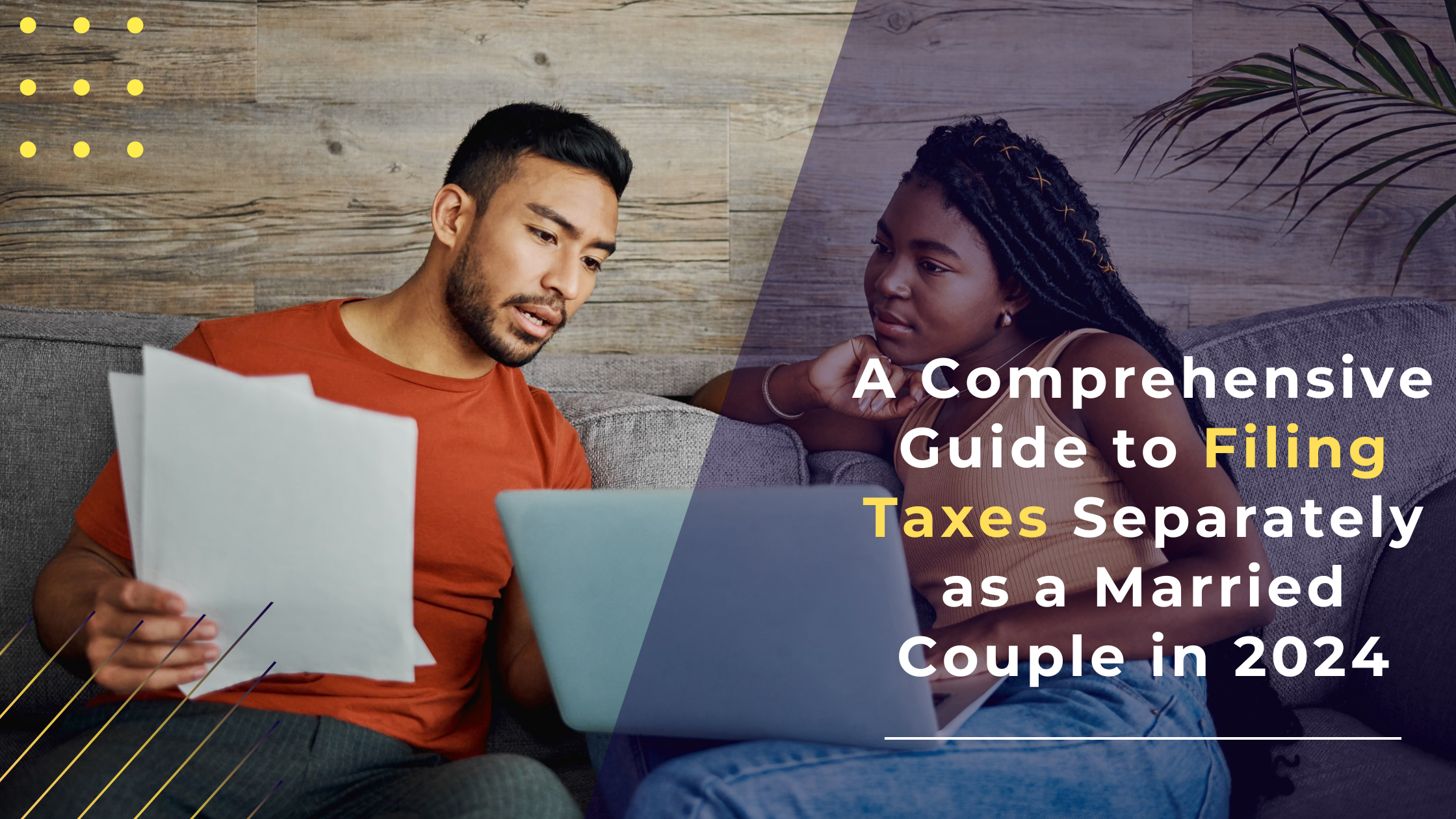 Married Filing Separately: A Tax Guide for Couples in 2024 