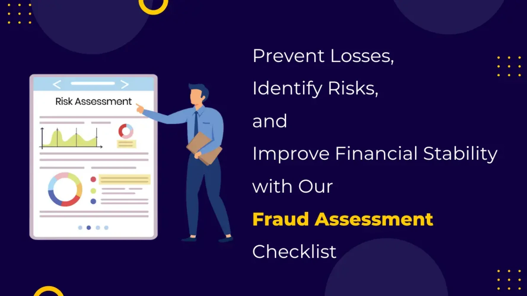 Prevent Losses, Identify Risks, and  Improve Financial Stability with Our Fraud Assessment Checklist