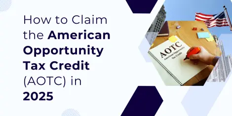 How to Claim the American Opportunity Tax Credit (AOTC) in 2025