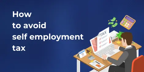 How to Avoid Self-Employment Tax: A Comprehensive Guide