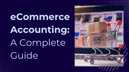 eCommerce Accounting: All You Need to Know