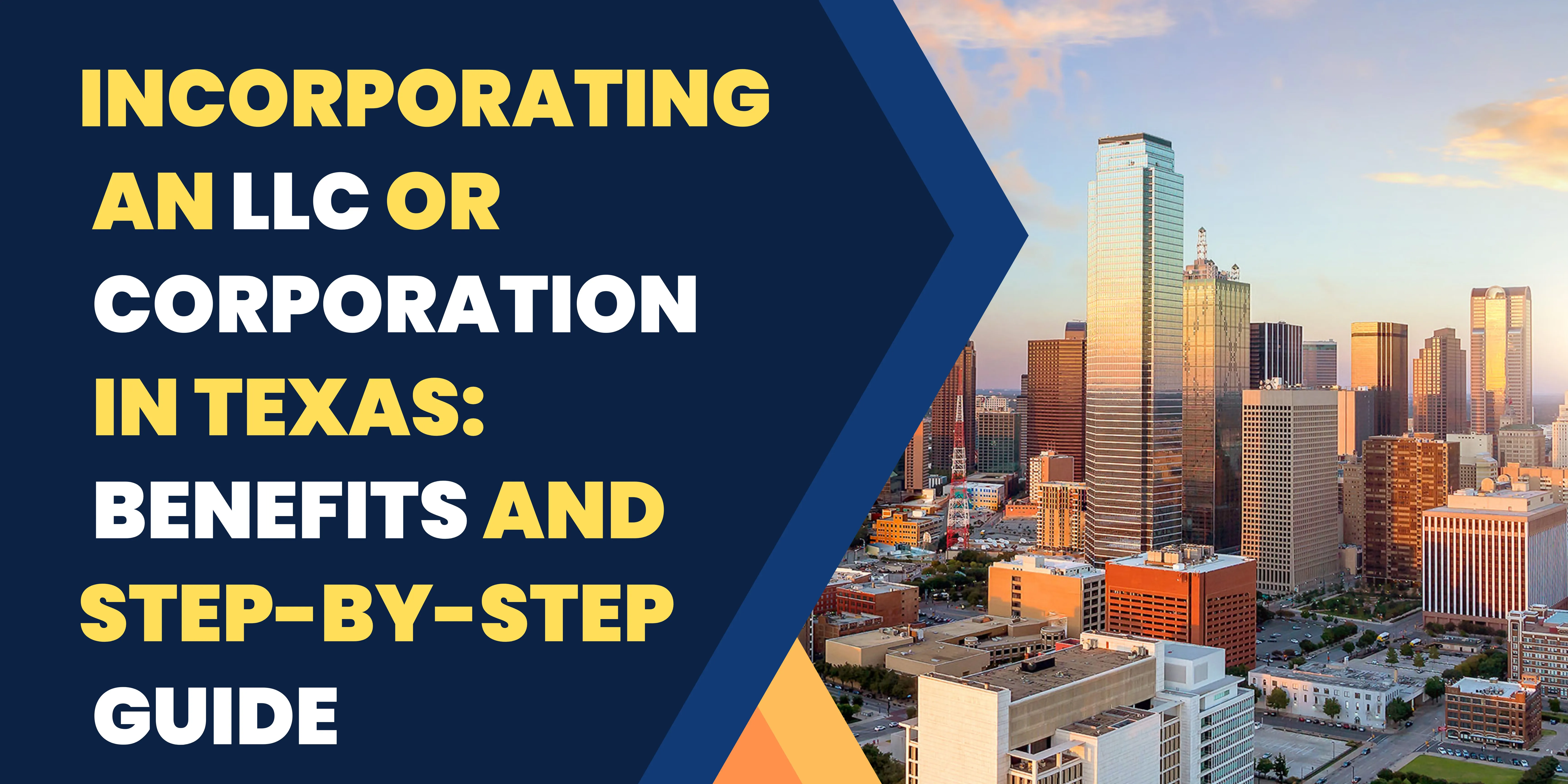 Incorporating an LLC or Corporation in Texas: Benefits and Step-by-Step Guide 2024